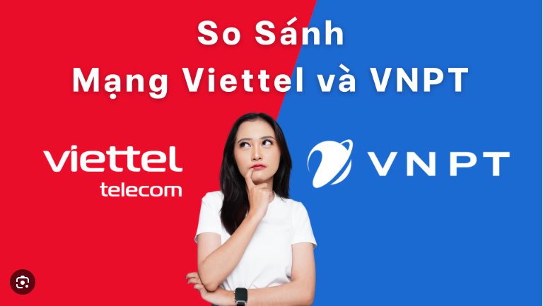 Nên chọn lắp mạng Viettel hay VNPT?